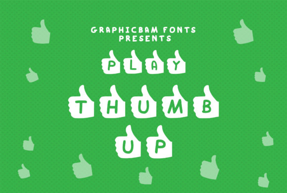Play Thumb Up: The Entertaining Font for Campaigns